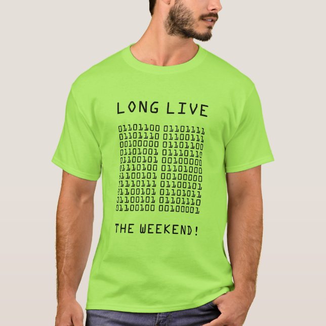 Binary Long Lebe Weekend T-Shirt (Vorderseite)