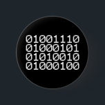 BINARY NERD BUTTON<br><div class="desc">NERD IN BINARY

Globe Trotters specialises in idiosyncratic imagery from around the globe. Here you will find unique Greeting Cards,  Postcards,  Posters,  Mousepads and more.</div>
