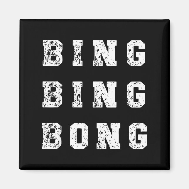 Bing Bing Bong Funny Retro Distressed Quote  Magnet (Vorne)