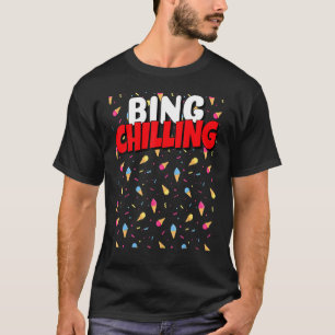 Bing Chilling Eiscreme Dank Meme Viral Quote Tren T-Shirt