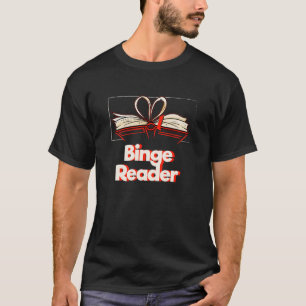 Binge Reader Bookworm Spaß Buch Redewendungen lese T-Shirt