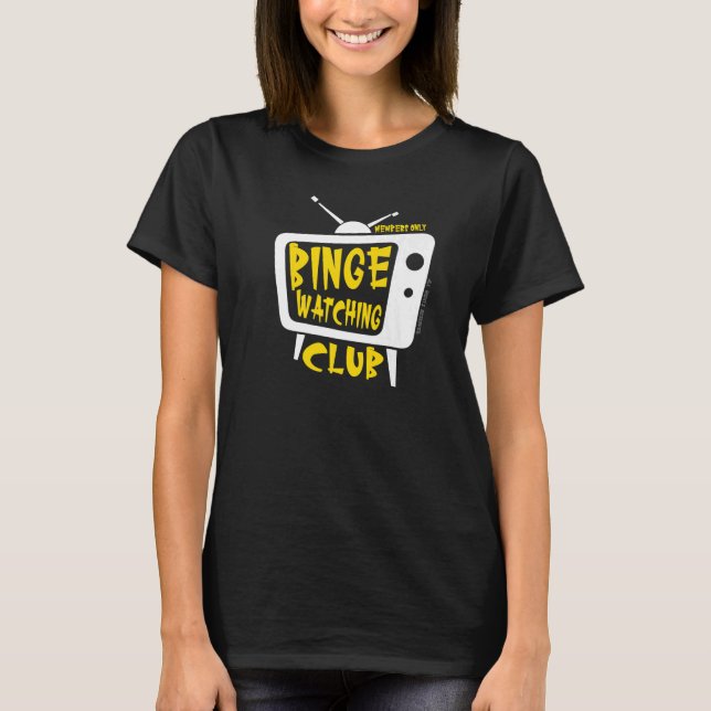 Binge Watching Club Mitglied nur TV Streaming Yell T-Shirt (Vorderseite)
