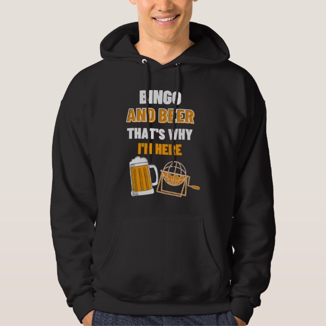 Bingo And Beer That's Why I'm Here Gambling Casino Hoodie (Vorderseite)