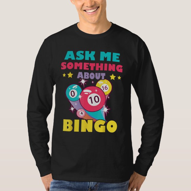 Bingo Balls Ask Me Something About Bingo Gambling  T-Shirt (Vorderseite)