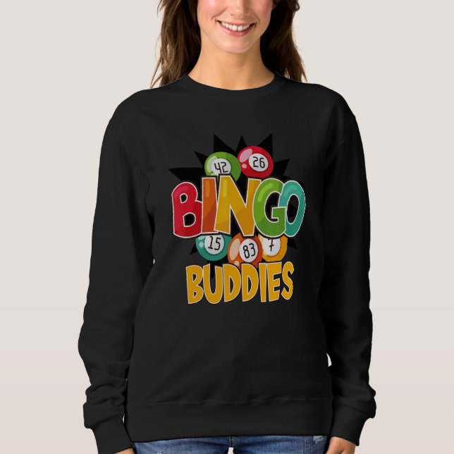 Bingo Buddies Player Lucky Game Lottery  Men Women Sweatshirt (Vorderseite)