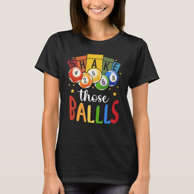 Bingo Caller Gamble Lottery Shake Those Ball Bingo T-Shirt (Vorderseite)