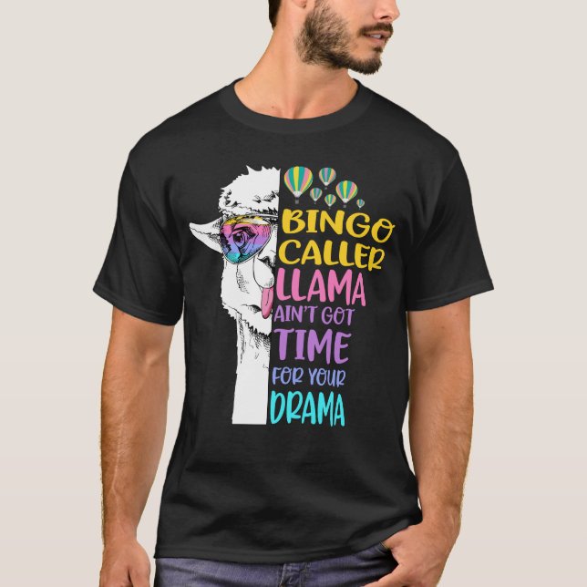 Bingo Caller Llama Got keine Zeit für dein Drama T-Shirt (Vorderseite)