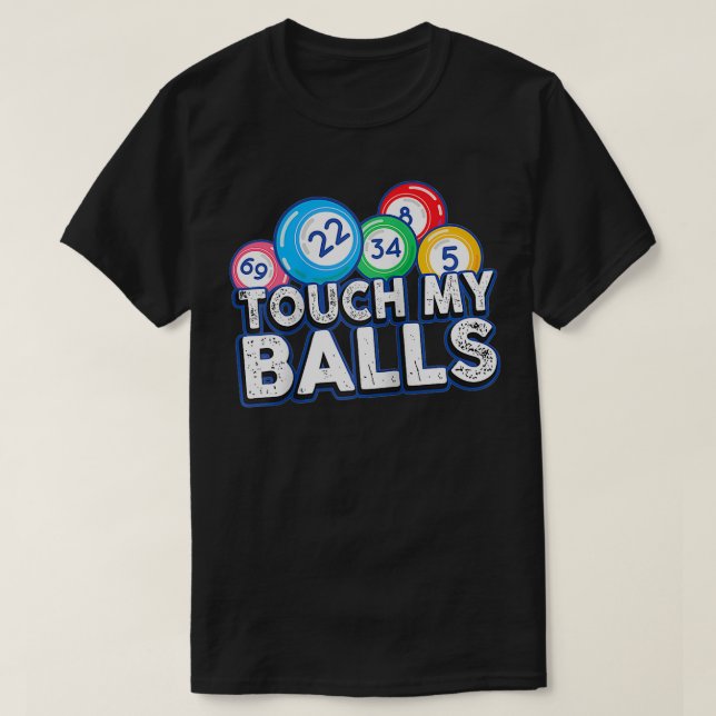 Bingo Caller Touch My Balls Funny Bingo Gift  T-Shirt (Design vorne)