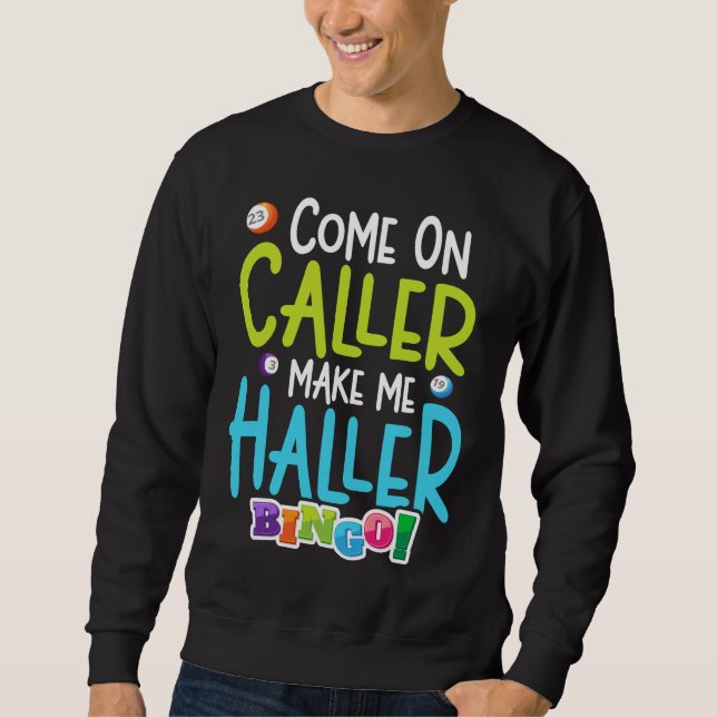 Bingo Funny Player macht mich Holler Sweatshirt (Vorderseite)