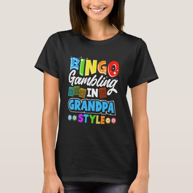 Bingo Gambling Grandpa Style Funny Lottery Player  T-Shirt (Vorderseite)