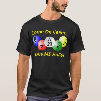 Bingo - gekommen auf Anrufer T-Shirt