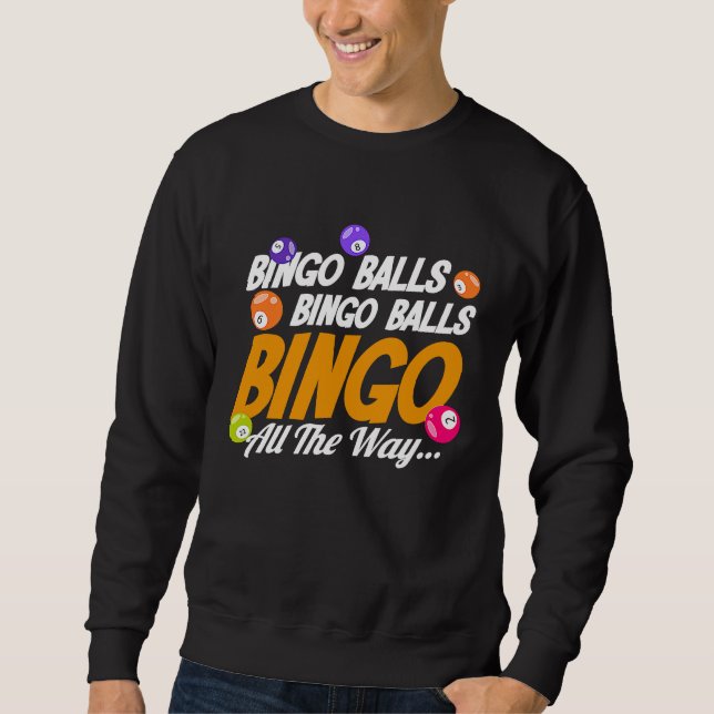 Bingo Player Bingo Balls Bingo Balls Bingo All The Sweatshirt (Vorderseite)