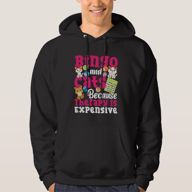 Bingo Player Cat Bingo And Cats Because Therapy Is Hoodie (Vorderseite)
