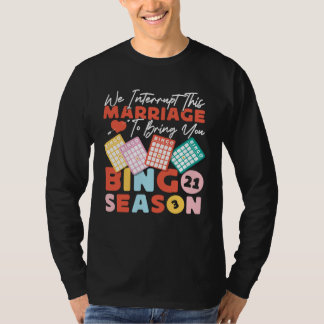 Bingo Player Husband Wife Marriage We Interrupt Th T-Shirt