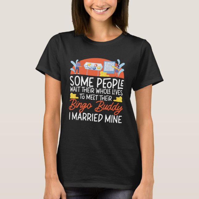 Bingo Player Husband Wife Marriage Wedding Some Pe T-Shirt (Vorderseite)