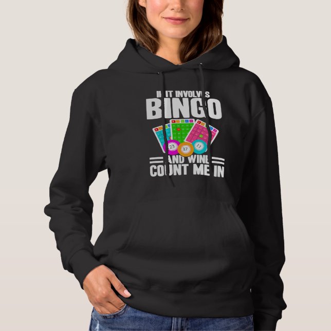Bingo Player If It Involves Bingo And Wine Hoodie (Vorderseite)