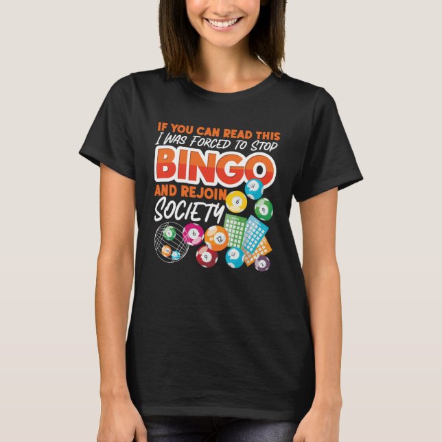 Bingo Player If You Can Read This I Was Forced To  T-Shirt (Vorderseite)