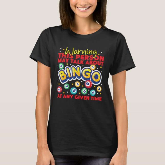 Bingo Player Warning This Person May Talk About Bi T-Shirt (Vorderseite)