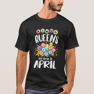 Bingo Queens ist im April Bingo Player Geboren T-Shirt