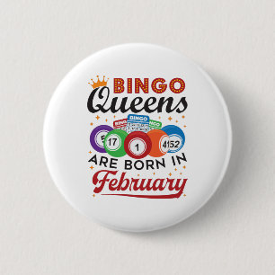 Bingo Queens ist im Februar Geboren Button