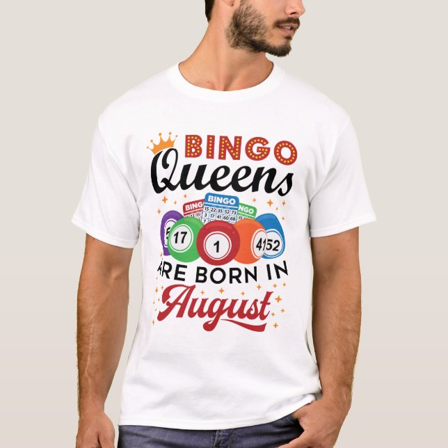 Bingo Queens sind im August Geboren T-Shirt (Vorderseite)