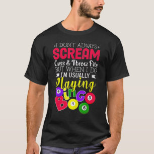 Bingo schreien nicht immer Bingo Lucky spielen T-Shirt