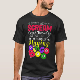 Bingo schreien nicht immer Bingo Lucky spielen T-Shirt