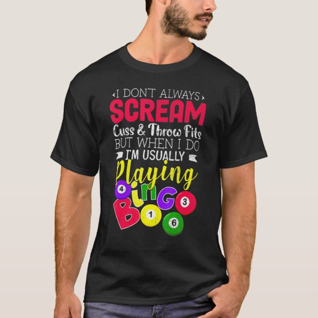 Bingo schreien nicht immer Bingo Lucky spielen T-Shirt (Vorderseite)