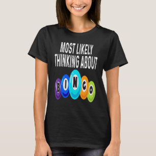 Bingo-Spieler denkt wahrscheinlich an Bingo-Gewinn T-Shirt