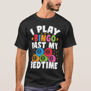 Bingo-Spieler Ich spiele Bingo über meine Schlafen T-Shirt