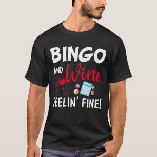 Bingo und Wein fühlen sich gut T-Shirt