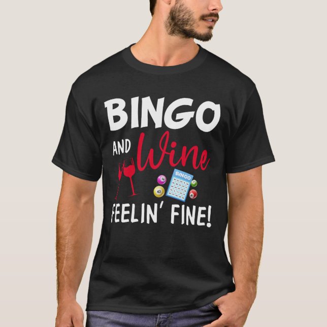 Bingo und Wein fühlen sich gut T-Shirt (Vorderseite)