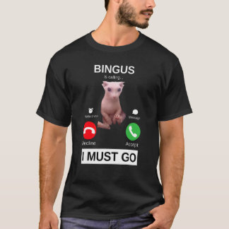 Bingus Is Calling Hairless Sphynx Cat Meme T-Shirt