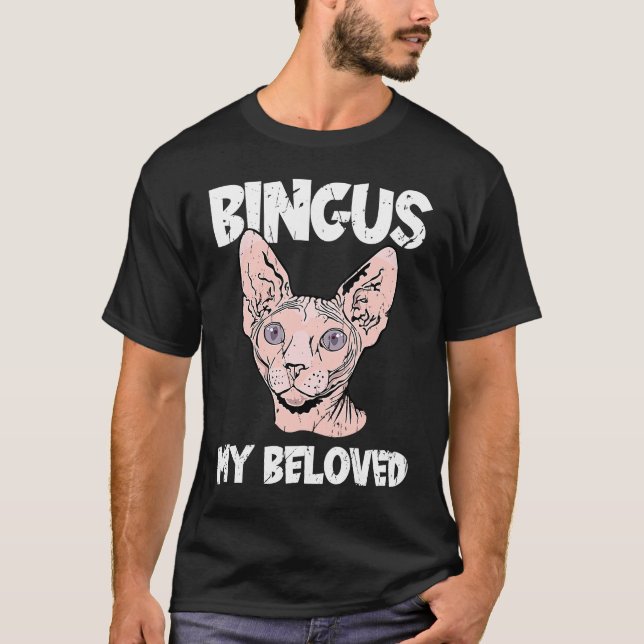Bingus meine geliebte haarlose Sphinx Katzenkatze  T-Shirt (Vorderseite)