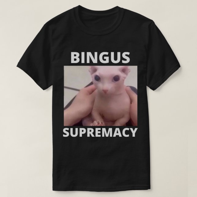 Bingus Supremacy Meme T-Shirt (Design vorne)