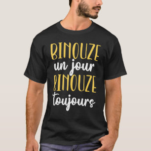 Binouze Un Jour immer Geschenke Bier Lover Man T-Shirt