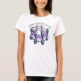 Bio Chemie Liebe Molekularbiologie Lehrer T-Shirt