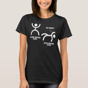 Bio Exam Chemistry Joke T-Shirt