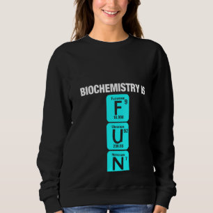 Biochemie-Frauen Biowissenschaft Biochemie Bioche Sweatshirt