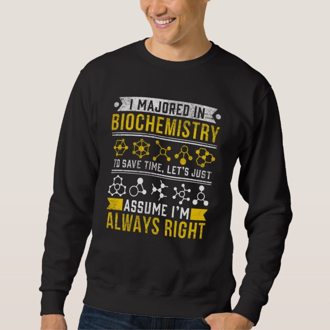 Biochemie Spaß Biologe Funny Scientist Joke Sweatshirt (Vorderseite)