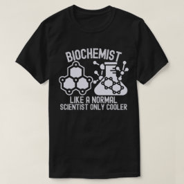 Biochemiker wie ein normaler Wissenschaftler nur C T-Shirt