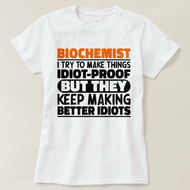 Biochemikerin Ich versuche, Dinge Cool zu machen L T-Shirt (Design vorne)