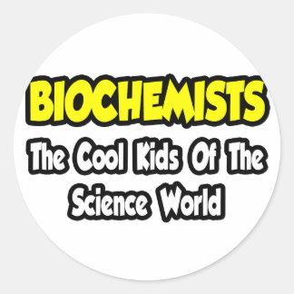 Biochemisten... Coole Kinder der Wissenschaftswelt Runder Aufkleber
