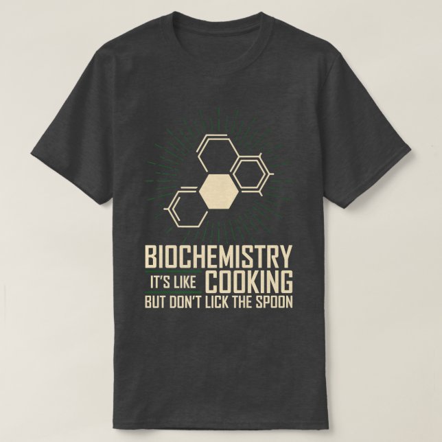 Biochemistry Like Cooking But Dont Lick Spoon Bioc T-Shirt (Design vorne)