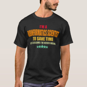 Bioinformatik-Wissenschaftler: nie falsch T-Shirt