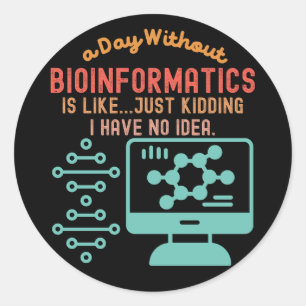 Bioinformatik-Zitate, Bioinformatik-Sprüche4 Runder Aufkleber