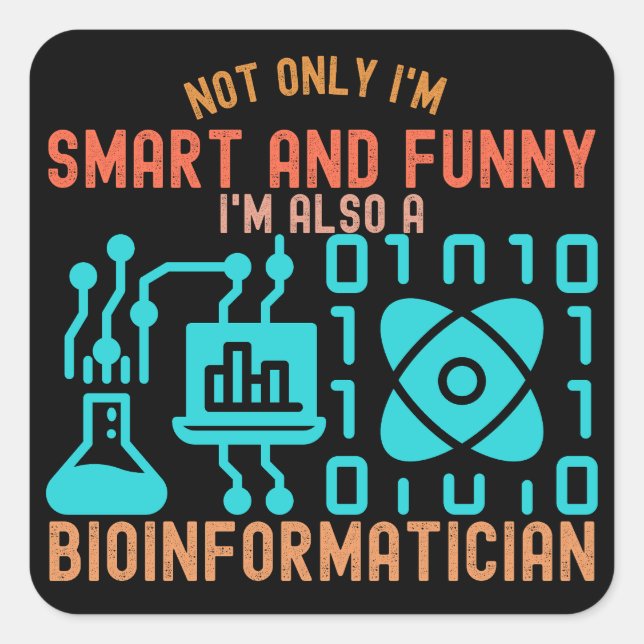 Bioinformatik-Zitate, Bioinformatik-Studenten3 Quadratischer Aufkleber (Vorderseite)