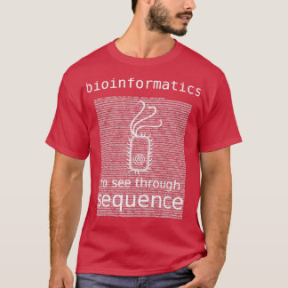 Bioinformatik zur Beobachtung durch Sequenzbakteri T-Shirt