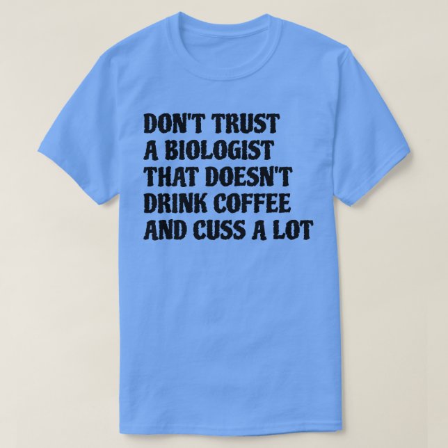Biologe, der Kaffee trinkt, treibt viel T-Shirt (Design vorne)
