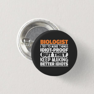 Biologe ich versuche Dinge Cool zu machen Lustige Button